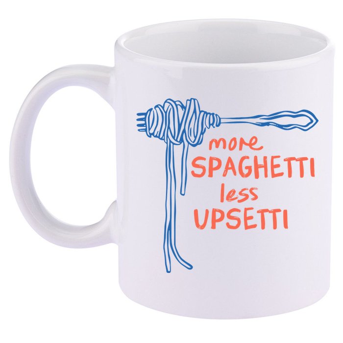 More Spaghetti Less Upsetti 11oz C Handle Ceramic Mug