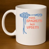 More Spaghetti Less Upsetti 11oz C Handle Ceramic Mug