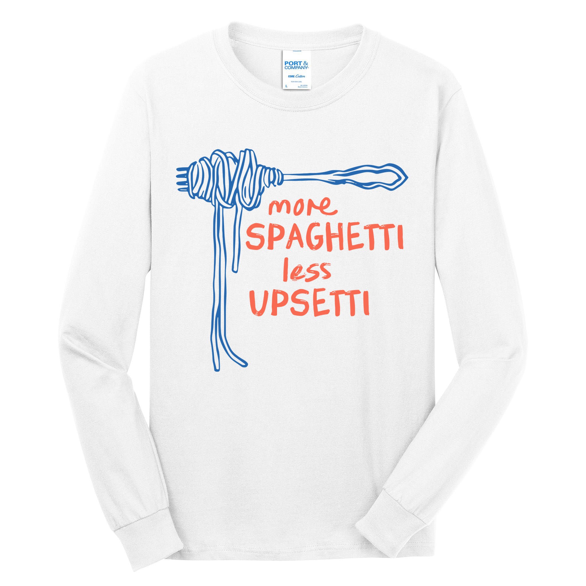 More Spaghetti Less Upsetti Tall Long Sleeve T-Shirt