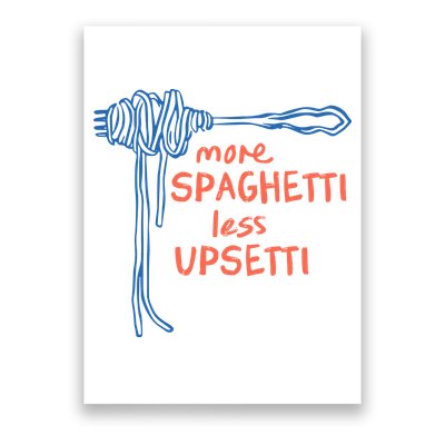 More Spaghetti Less Upsetti Poster
