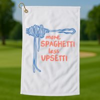 More Spaghetti Less Upsetti Golf Towel