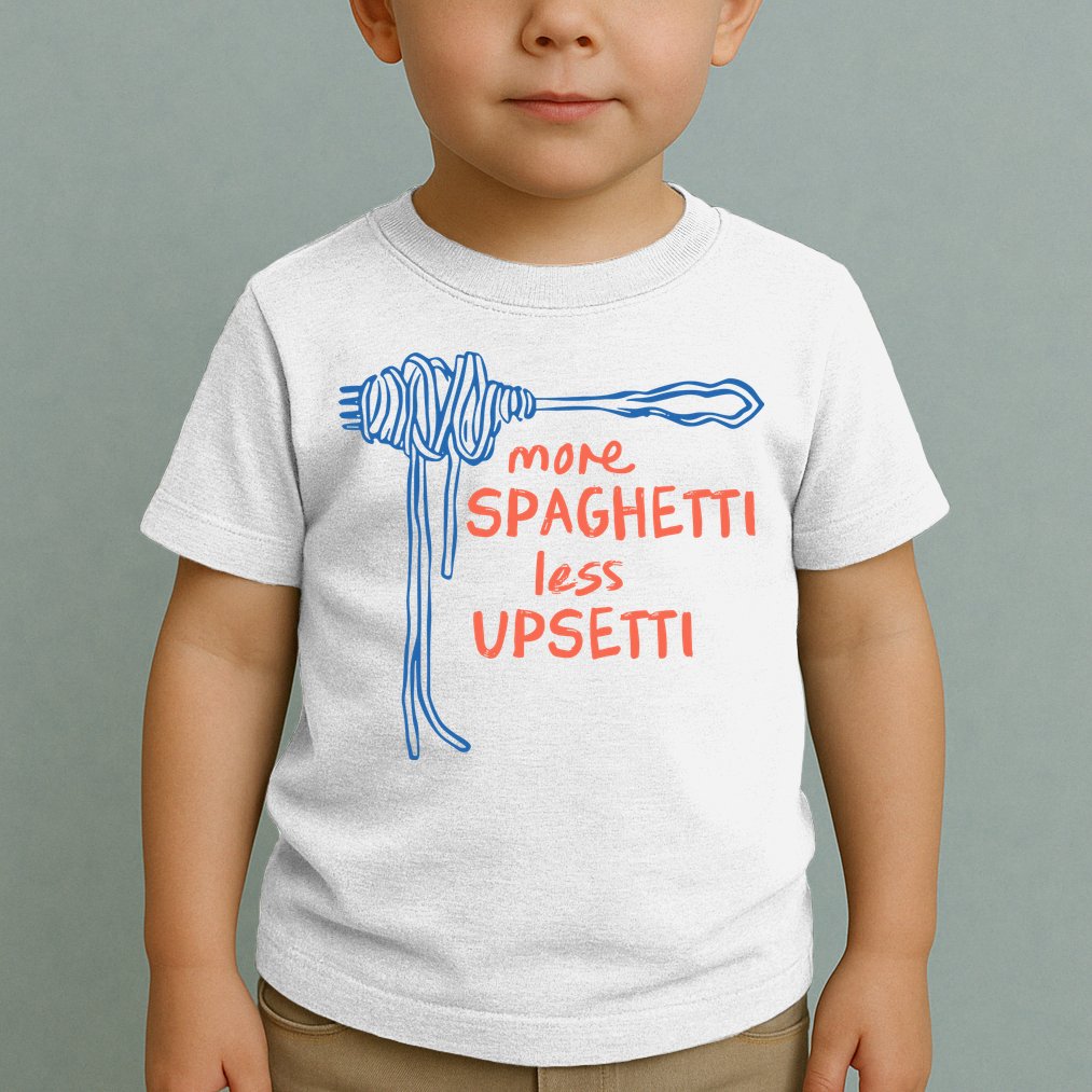 More Spaghetti Less Upsetti Toddler T-Shirt