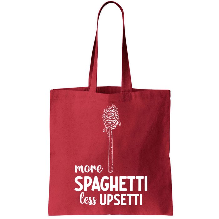 More Spaghetti Less Upsetti Bag