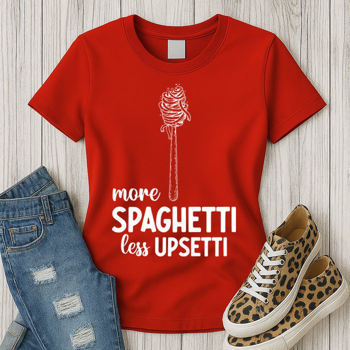 More Spaghetti Less Upsetti Womens T-Shirt
