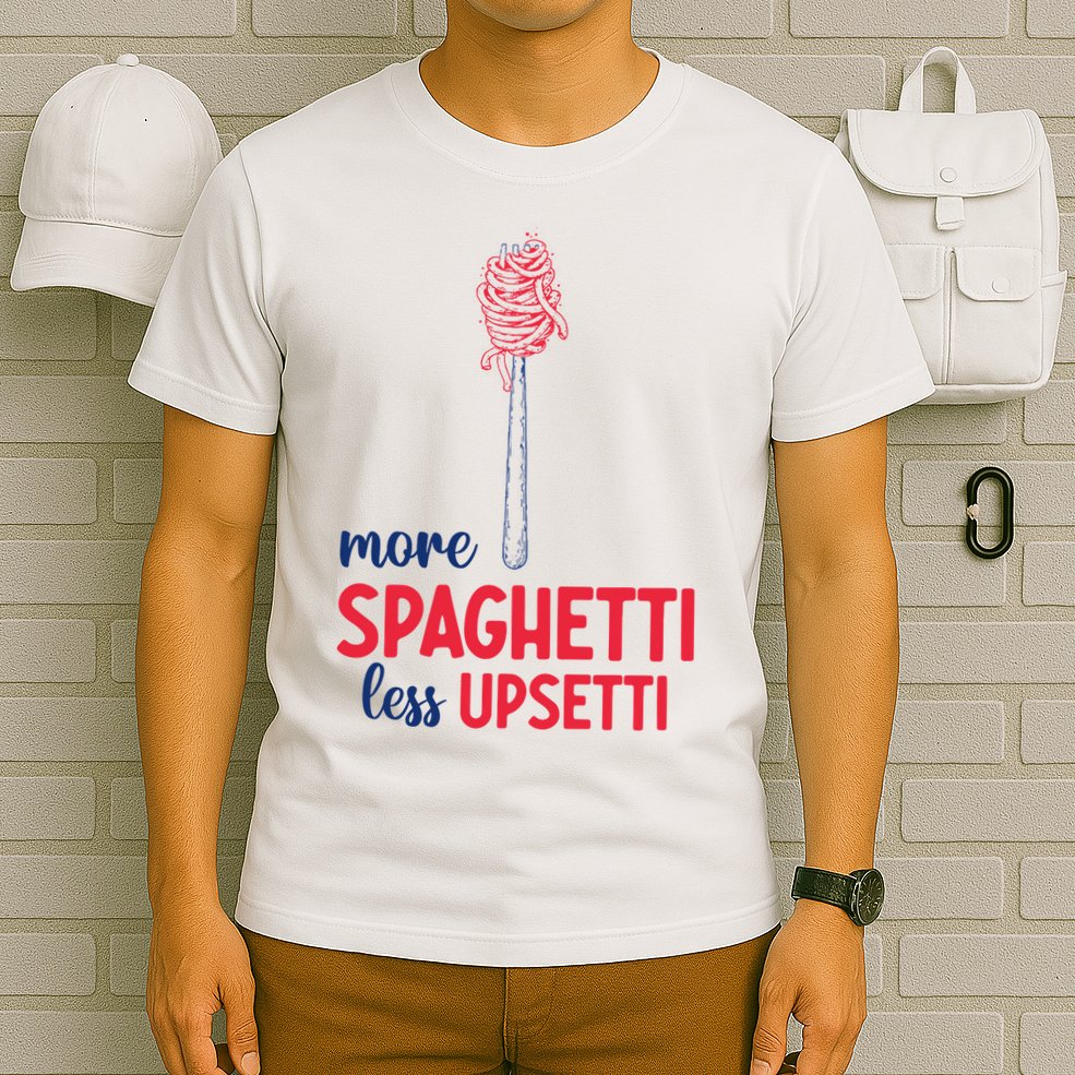 More Spaghetti Less Upsetti Funny Food Meme T-Shirt