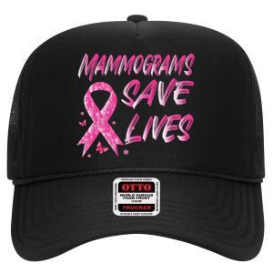 Mammograms Save Lives Breast Cancer Awareness Survivor Gift High Crown Mesh Back Trucker Hat