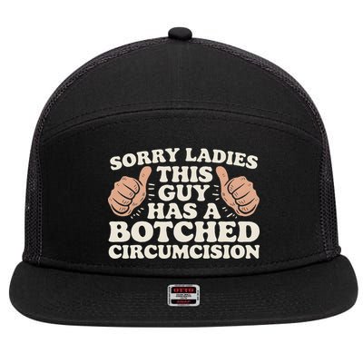 Meme Sorry Ladies This Guy Has A Botched Circumcision 7 Panel Mesh Trucker Snapback Hat