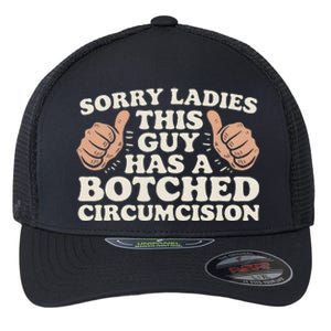 Meme Sorry Ladies This Guy Has A Botched Circumcision Flexfit Unipanel Trucker Cap