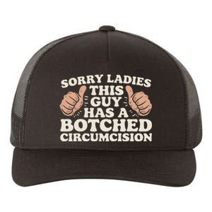 Meme Sorry Ladies This Guy Has A Botched Circumcision Yupoong Adult 5-Panel Trucker Hat