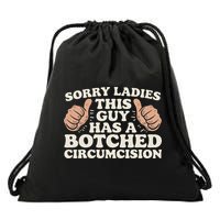 Meme Sorry Ladies This Guy Has A Botched Circumcision Drawstring Bag