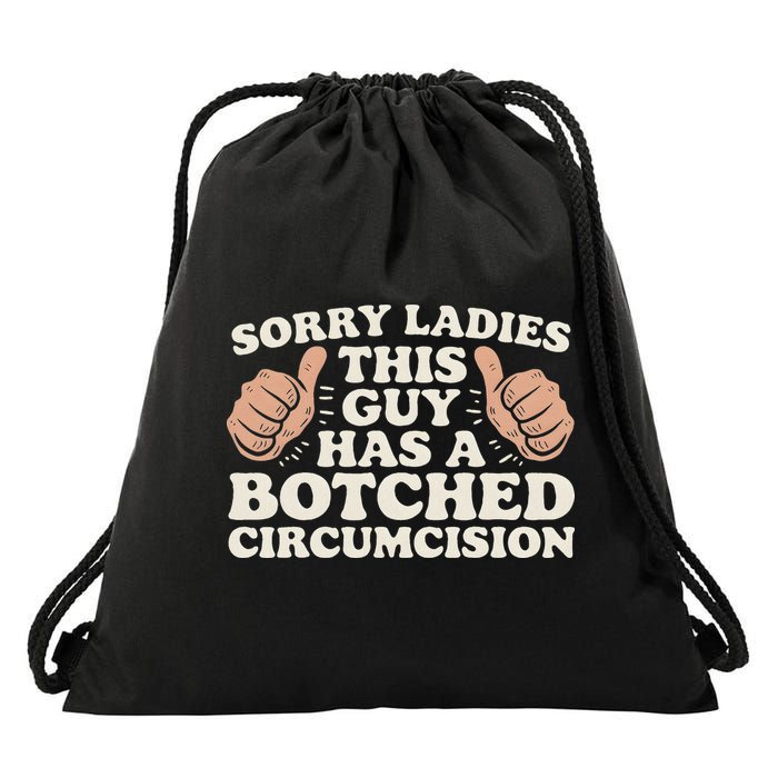 Meme Sorry Ladies This Guy Has A Botched Circumcision Drawstring Bag