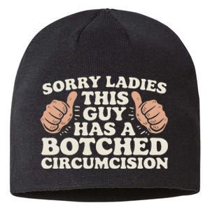 Meme Sorry Ladies This Guy Has A Botched Circumcision Sustainable Beanie