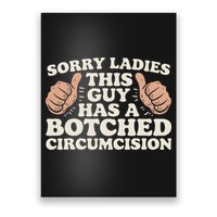Meme Sorry Ladies This Guy Has A Botched Circumcision Poster