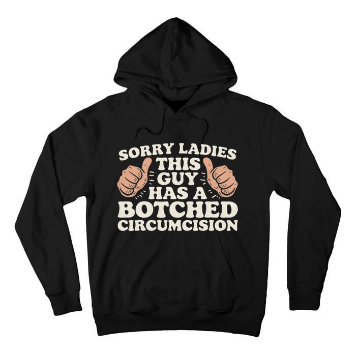 Meme Sorry Ladies This Guy Has A Botched Circumcision Tall Hoodie