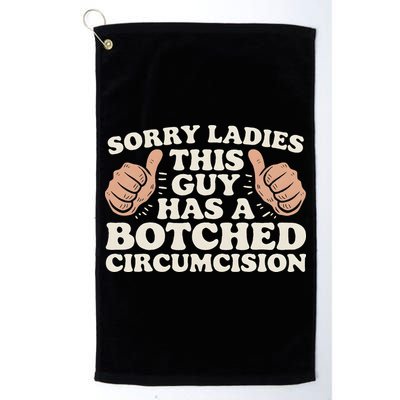 Meme Sorry Ladies This Guy Has A Botched Circumcision Golf Towel