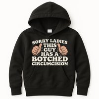 Meme Sorry Ladies This Guy Has A Botched Circumcision Kids Hoodie