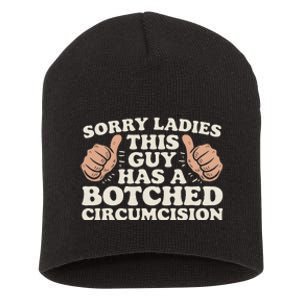 Meme Sorry Ladies This Guy Has A Botched Circumcision Short Acrylic Beanie