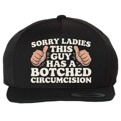 Meme Sorry Ladies This Guy Has A Botched Circumcision Wool Snapback Cap