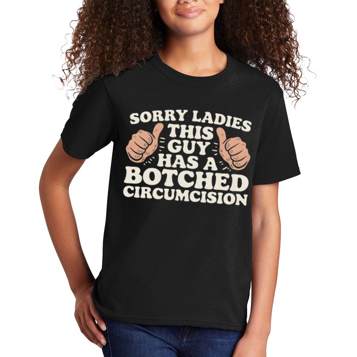 Meme Sorry Ladies This Guy Has A Botched Circumcision Kids T-Shirt