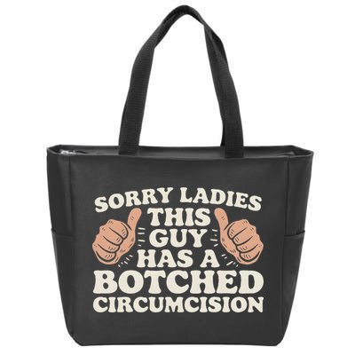 Meme Sorry Ladies This Guy Has A Botched Circumcision Zip Tote Bag