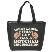 Meme Sorry Ladies This Guy Has A Botched Circumcision Zip Tote Bag