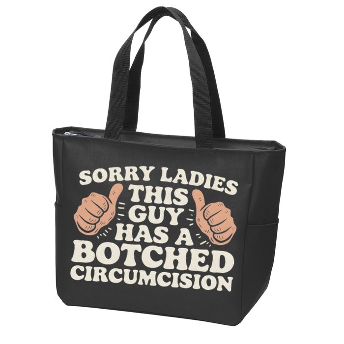 Meme Sorry Ladies This Guy Has A Botched Circumcision Zip Tote Bag