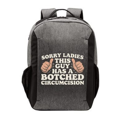 Meme Sorry Ladies This Guy Has A Botched Circumcision Vector Backpack