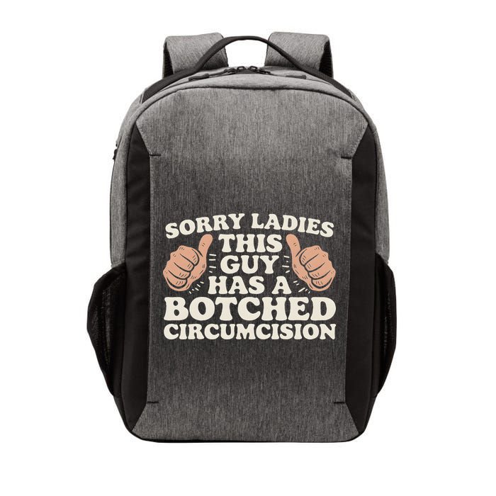 Meme Sorry Ladies This Guy Has A Botched Circumcision Vector Backpack