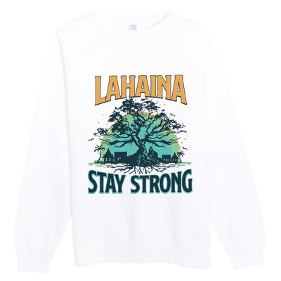 Maui Strong Lahaina Stay Strong Maui Wildfire Relief Hawaii Support Premium Crewneck Sweatshirt