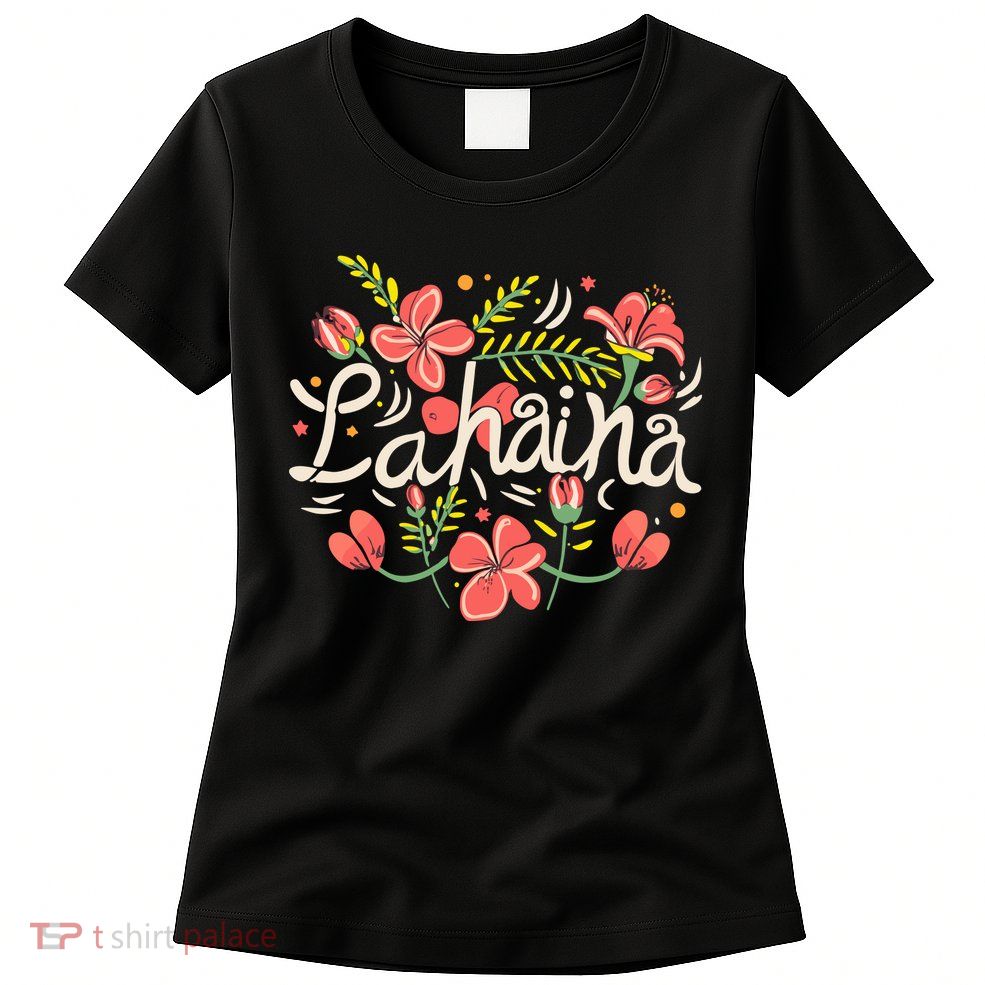 Maui Strong Lahaina Flower Womens T-Shirt