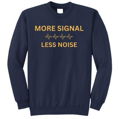 More Signal Less Noise Sweatshirt