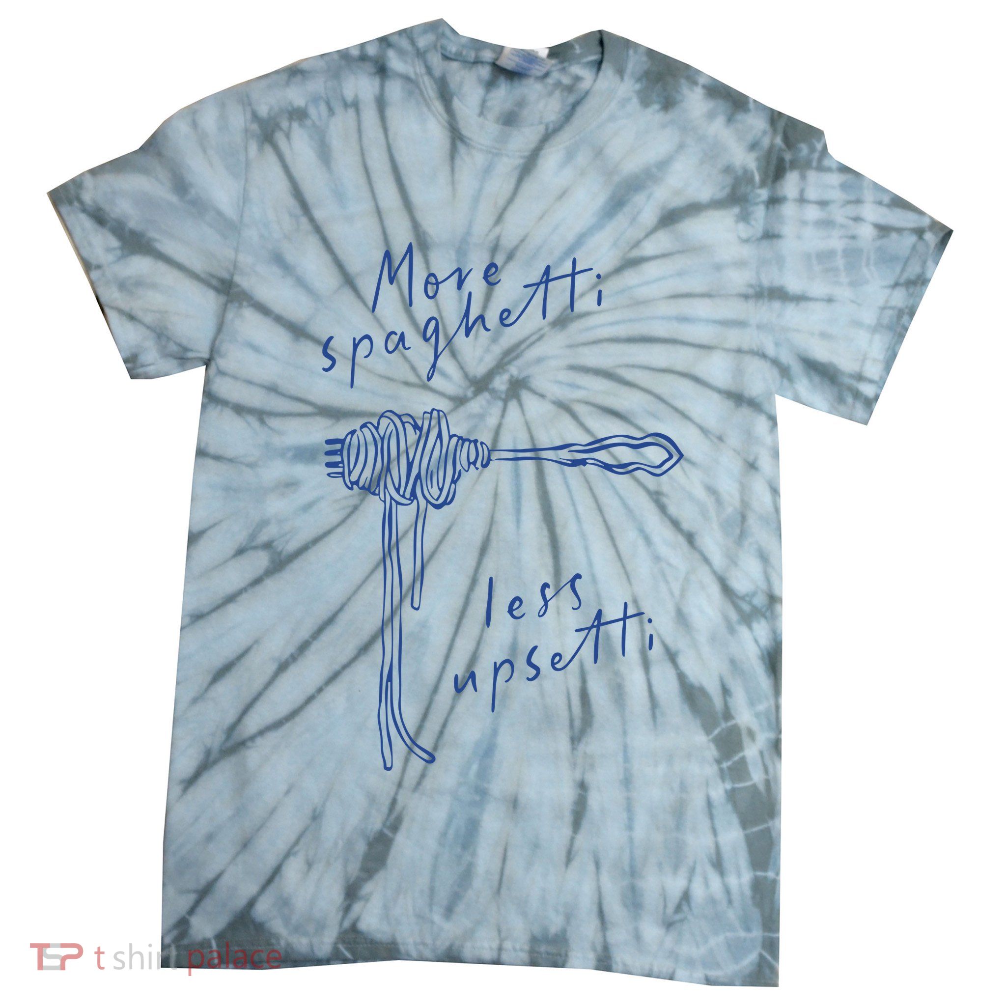 More Spaghetti Less Upsetti Tie-Dye T-Shirt