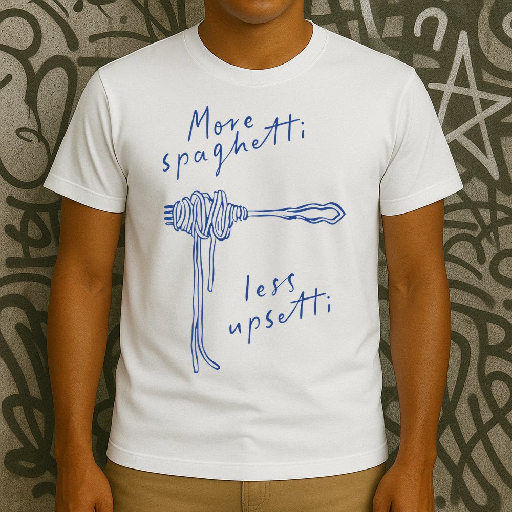 More Spaghetti Less Upsetti T-Shirt