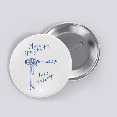 More Spaghetti Less Upsetti Button