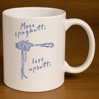 More Spaghetti Less Upsetti 11oz C Handle Ceramic Mug