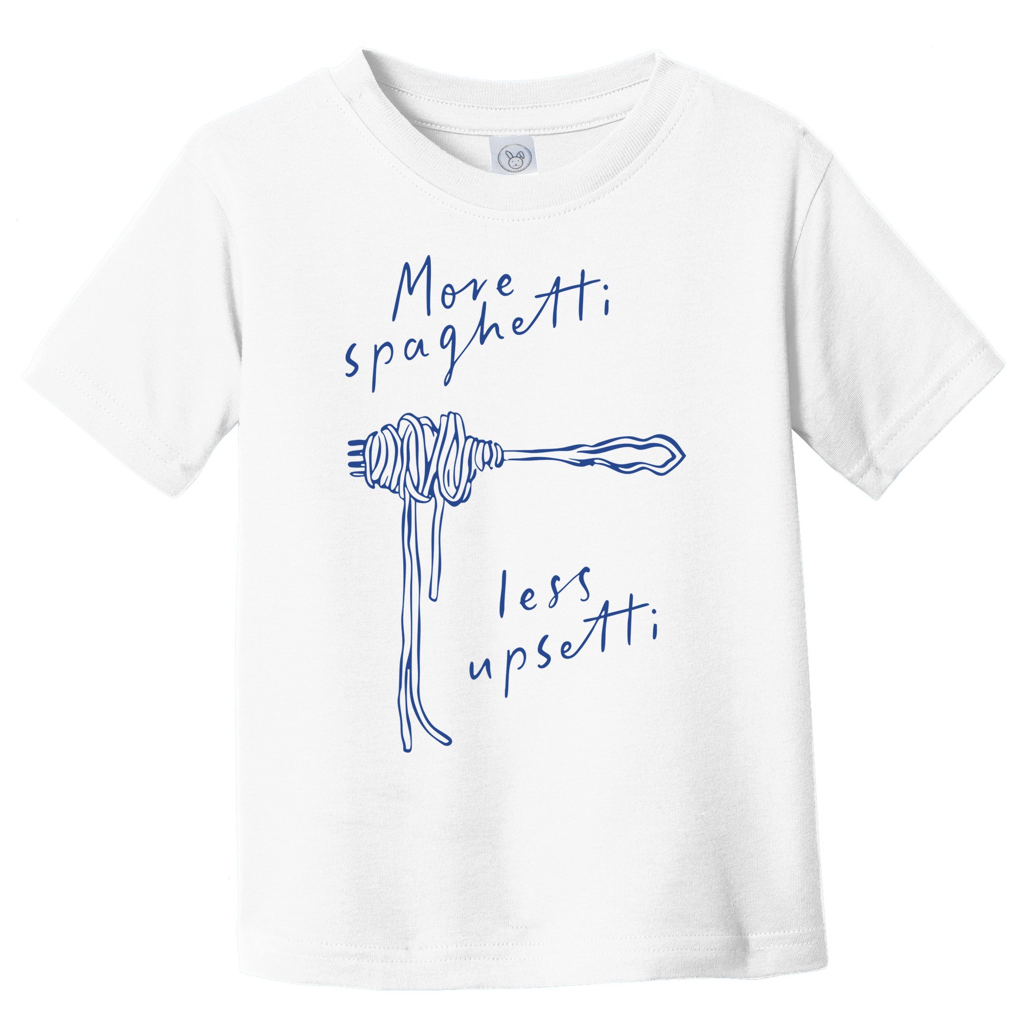 More Spaghetti Less Upsetti Toddler T-Shirt