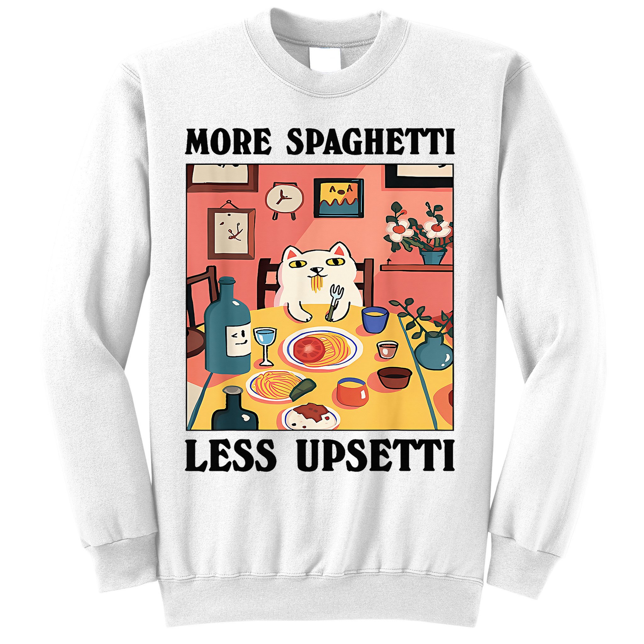 More Spaghetti Less Upsetti Cat Eating Spaghetti Sweatshirt