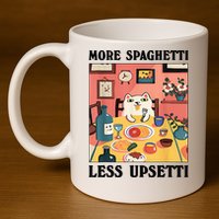More Spaghetti Less Upsetti Cat Eating Spaghetti 11oz C Handle Ceramic Mug