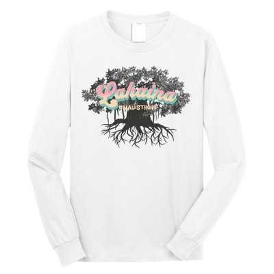 Maui Strong Lahaina Support Banyan Lahaina Hawaii Long Sleeve Shirt