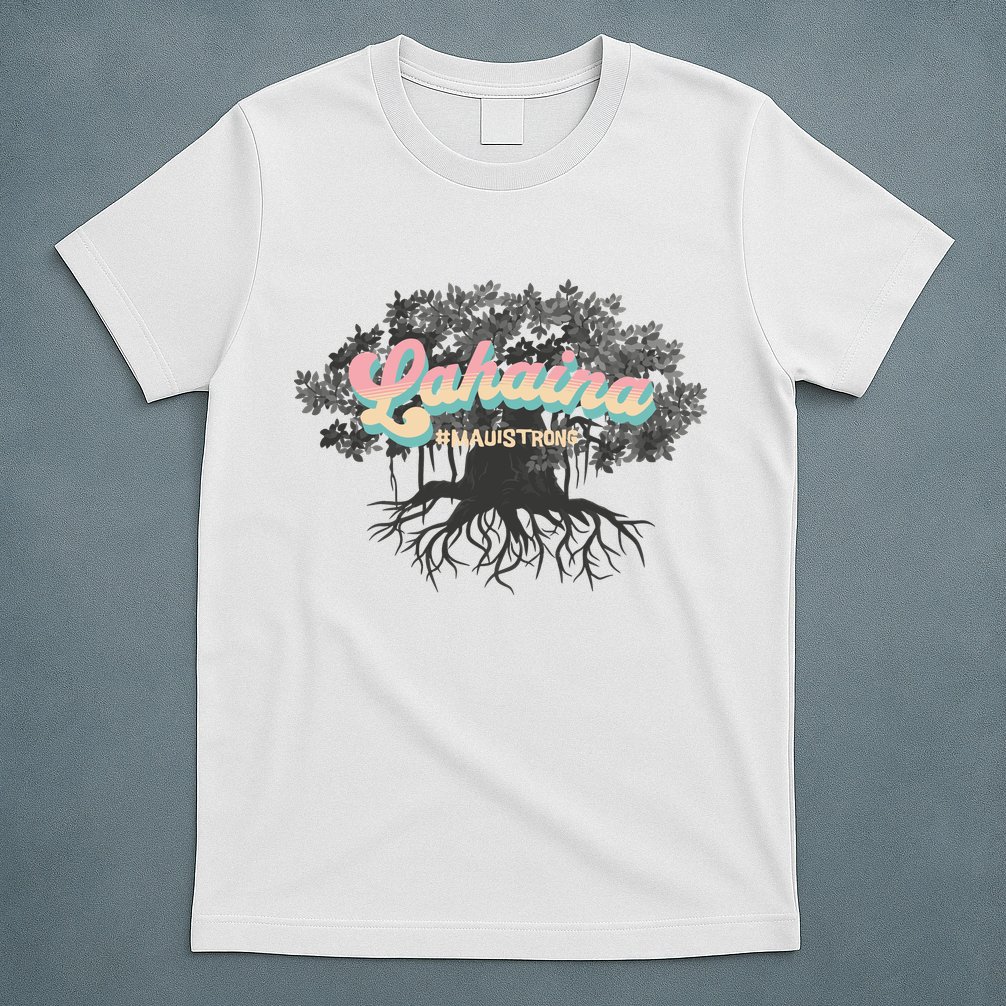 Maui Strong Lahaina Support Banyan Lahaina Hawaii T-Shirt