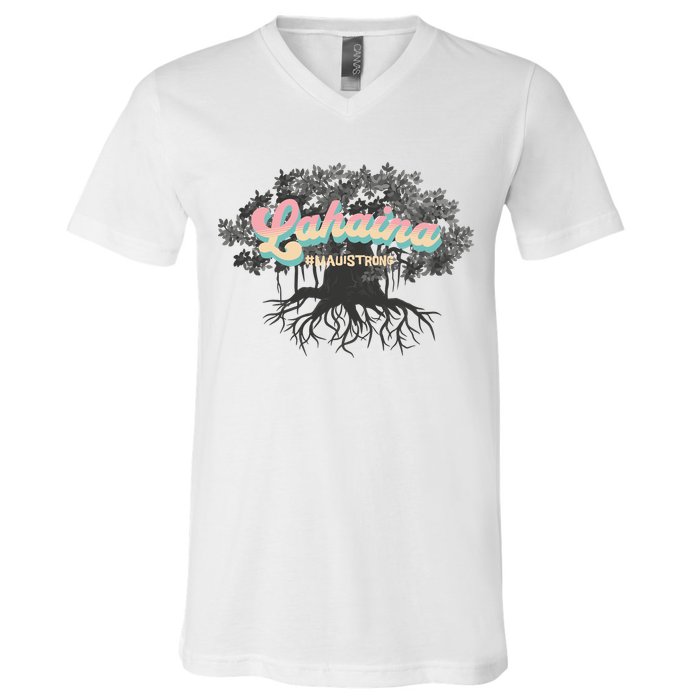 Maui Strong Lahaina Support Banyan Lahaina Hawaii V-Neck T-Shirt