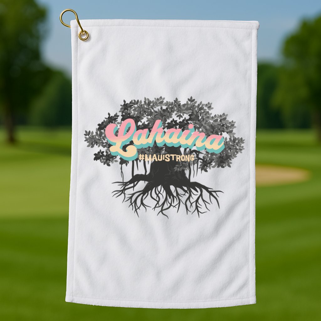 Maui Strong Lahaina Support Banyan Lahaina Hawaii Golf Towel