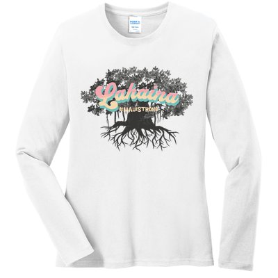 Maui Strong Lahaina Support Banyan Lahaina Hawaii Ladies Long Sleeve Shirt