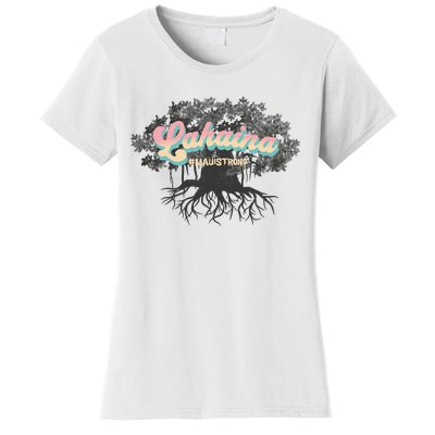 Maui Strong Lahaina Support Banyan Lahaina Hawaii Women's T-Shirt