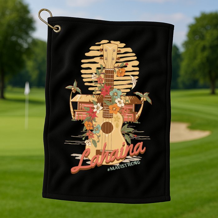 Maui Strong Lahaina Support Lahaina Hawaii Golf Towel