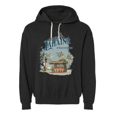 Maui Strong Lahaina Support Lahaina Hawaii Garment-Dyed Fleece Hoodie