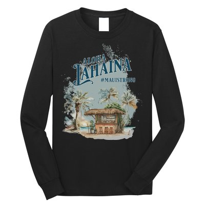 Maui Strong Lahaina Support Lahaina Hawaii Long Sleeve Shirt