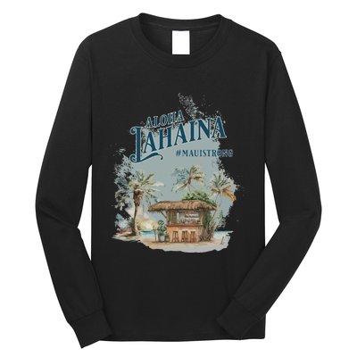 Maui Strong Lahaina Support Lahaina Hawaii Long Sleeve Shirt