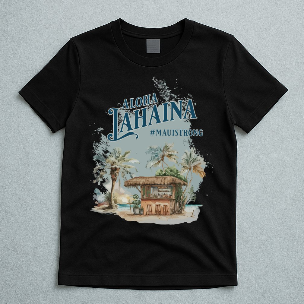 Maui Strong Lahaina Support Lahaina Hawaii T-Shirt