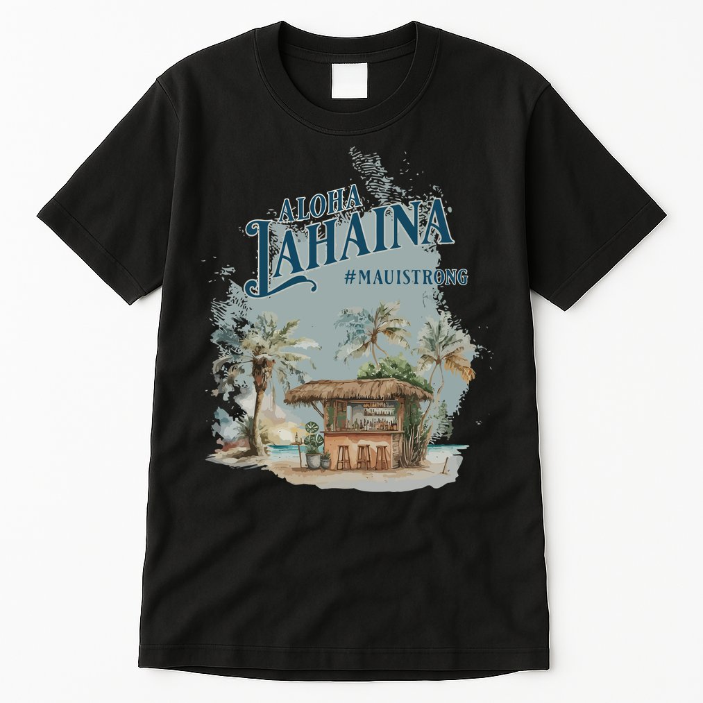 Maui Strong Lahaina Support Lahaina Hawaii Tall T-Shirt